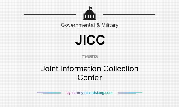 What does JICC mean? It stands for Joint Information Collection Center