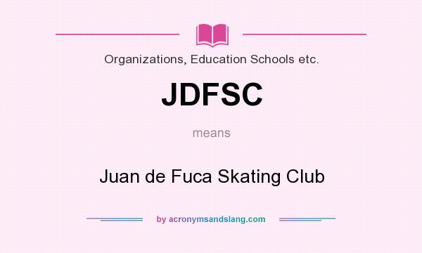 What does JDFSC mean? It stands for Juan de Fuca Skating Club