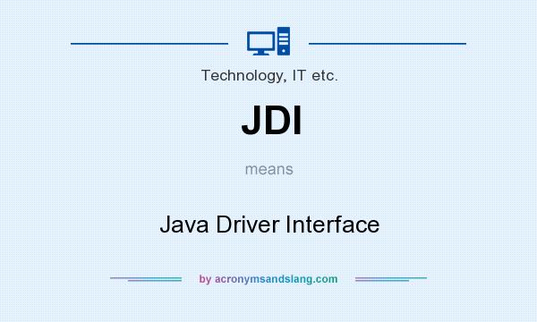 What does JDI mean? It stands for Java Driver Interface