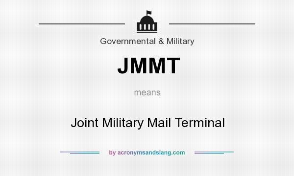 What does JMMT mean? It stands for Joint Military Mail Terminal