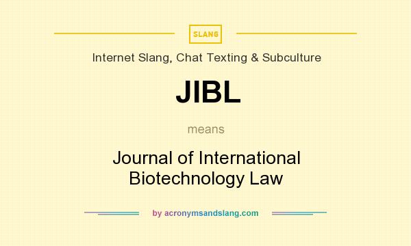 What does JIBL mean? It stands for Journal of International Biotechnology Law