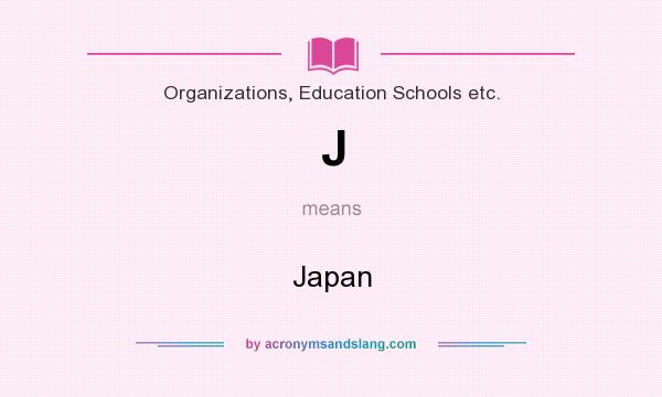 What does J mean? It stands for Japan