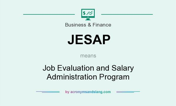What does JESAP mean? It stands for Job Evaluation and Salary Administration Program