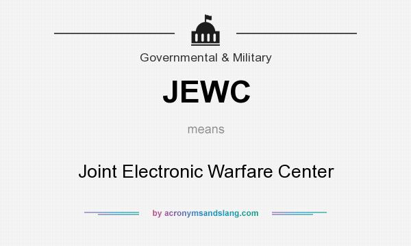 What does JEWC mean? It stands for Joint Electronic Warfare Center