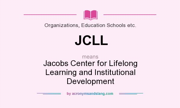 What does JCLL mean? It stands for Jacobs Center for Lifelong Learning and Institutional Development