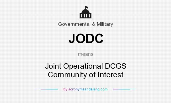 What does JODC mean? It stands for Joint Operational DCGS Community of Interest