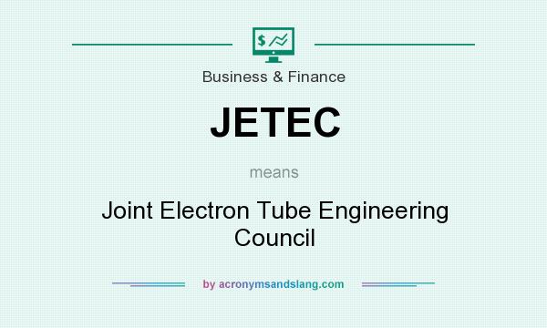 What does JETEC mean? It stands for Joint Electron Tube Engineering Council