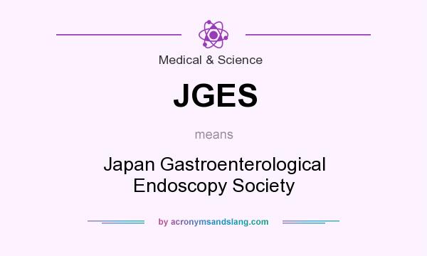 What does JGES mean? It stands for Japan Gastroenterological Endoscopy Society
