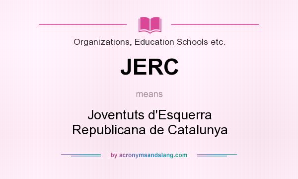 What does JERC mean? It stands for Joventuts d`Esquerra Republicana de Catalunya