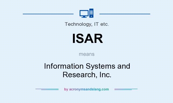 What does ISAR mean? It stands for Information Systems and Research, Inc.