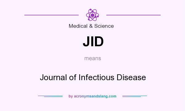 What does JID mean? It stands for Journal of Infectious Disease
