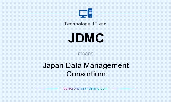 What does JDMC mean? It stands for Japan Data Management Consortium