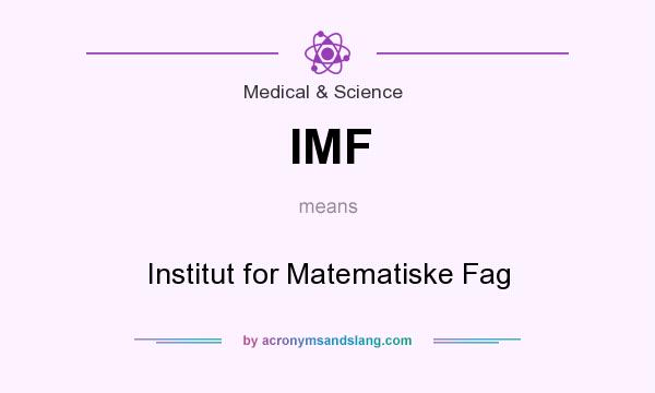 What does IMF mean? It stands for Institut for Matematiske Fag