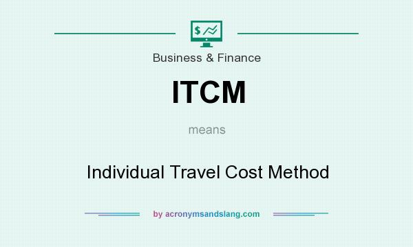 What does ITCM mean? It stands for Individual Travel Cost Method