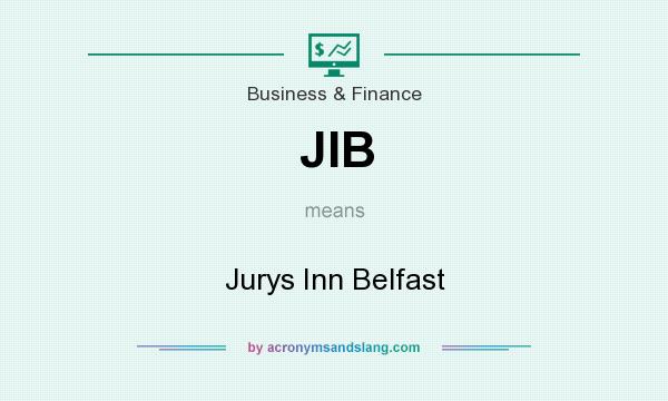 What does JIB mean? It stands for Jurys Inn Belfast