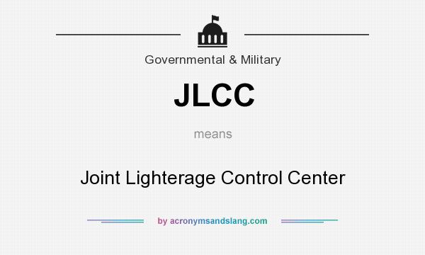 What does JLCC mean? It stands for Joint Lighterage Control Center