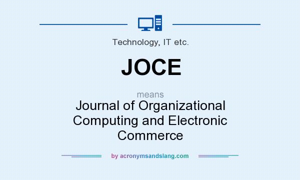 What does JOCE mean? It stands for Journal of Organizational Computing and Electronic Commerce