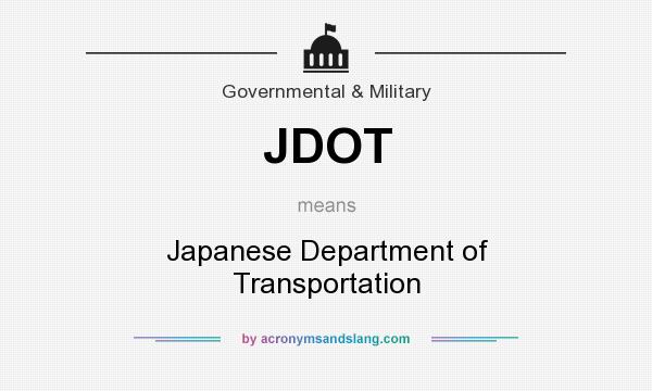 What does JDOT mean? It stands for Japanese Department of Transportation
