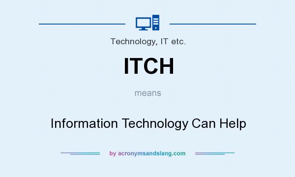 What does ITCH mean? It stands for Information Technology Can Help