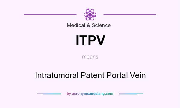What does ITPV mean? It stands for Intratumoral Patent Portal Vein