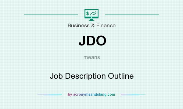 What does JDO mean? It stands for Job Description Outline
