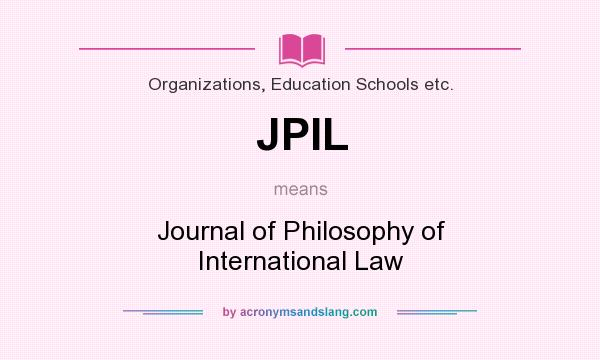 What does JPIL mean? It stands for Journal of Philosophy of International Law