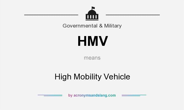 What does HMV mean? It stands for High Mobility Vehicle