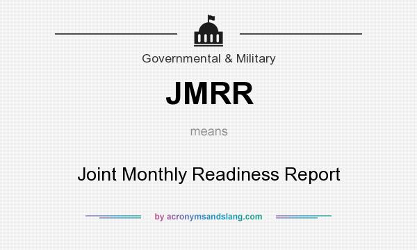 What does JMRR mean? It stands for Joint Monthly Readiness Report