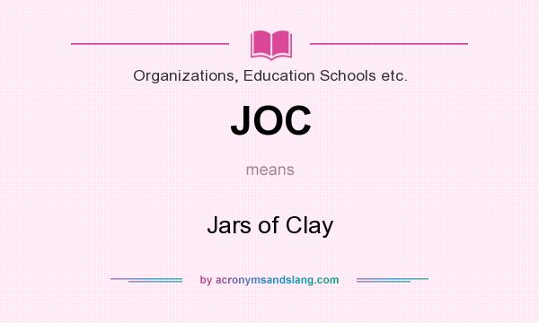 What does JOC mean? It stands for Jars of Clay