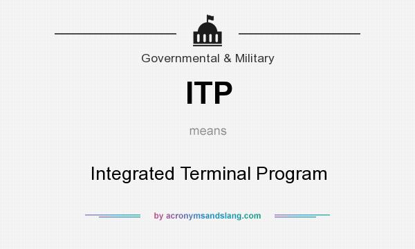 What does ITP mean? It stands for Integrated Terminal Program