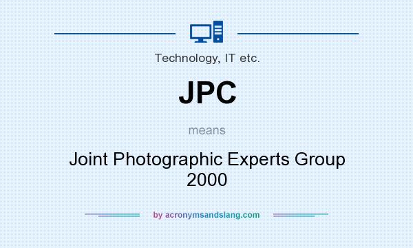 What does JPC mean? It stands for Joint Photographic Experts Group 2000