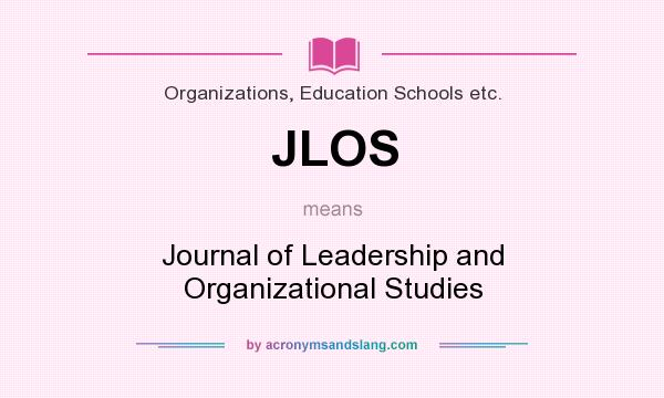 What does JLOS mean? It stands for Journal of Leadership and Organizational Studies