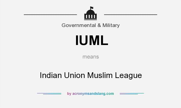 What does IUML mean? It stands for Indian Union Muslim League