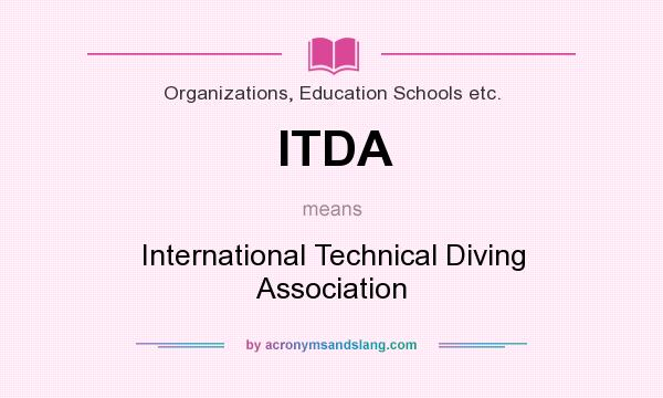 What does ITDA mean? It stands for International Technical Diving Association