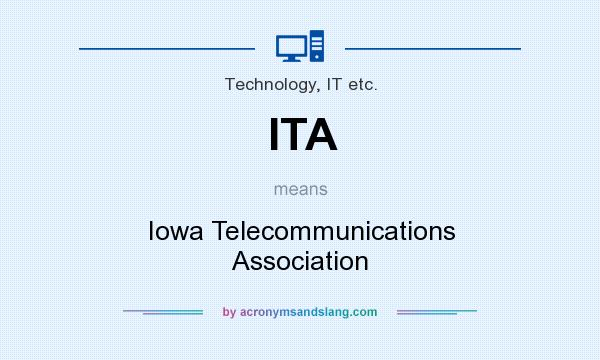 What does ITA mean? It stands for Iowa Telecommunications Association