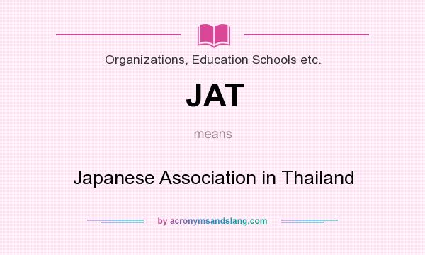 What does JAT mean? It stands for Japanese Association in Thailand