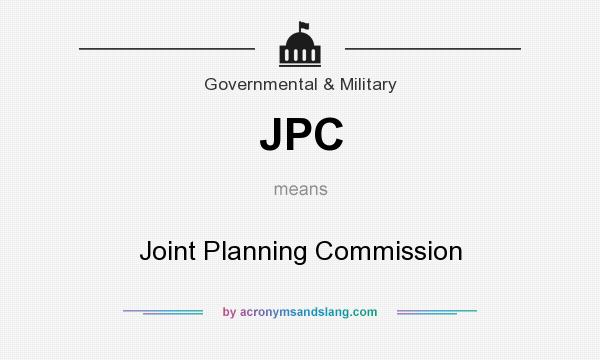 What does JPC mean? It stands for Joint Planning Commission
