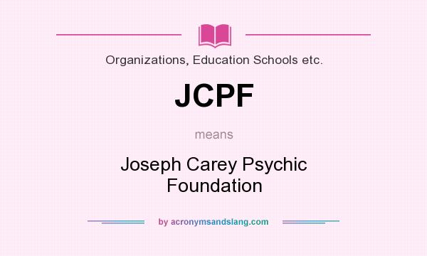 What does JCPF mean? It stands for Joseph Carey Psychic Foundation