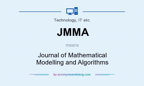 What does JMMA mean? It stands for Journal of Mathematical Modelling and Algorithms