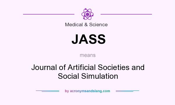 What does JASS mean? It stands for Journal of Artificial Societies and Social Simulation