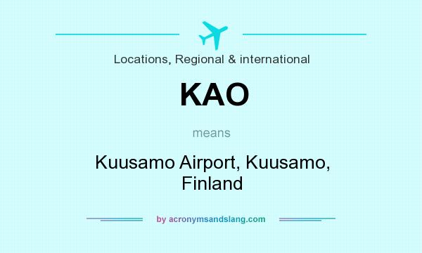 What does KAO mean? It stands for Kuusamo Airport, Kuusamo, Finland