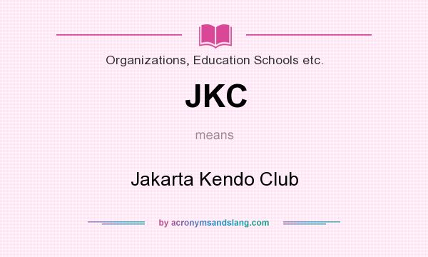 What does JKC mean? It stands for Jakarta Kendo Club