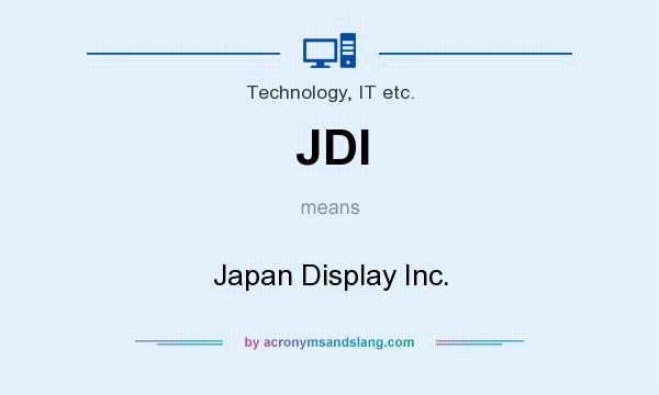 What does JDI mean? It stands for Japan Display Inc.
