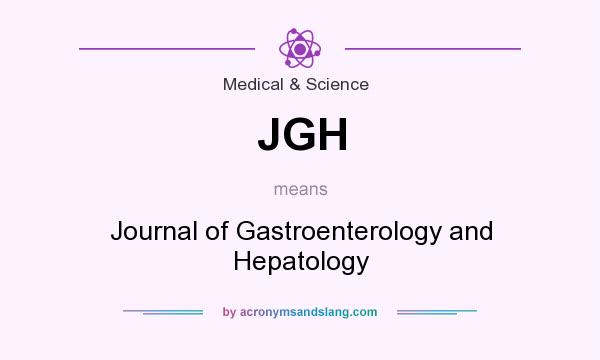 What does JGH mean? It stands for Journal of Gastroenterology and Hepatology