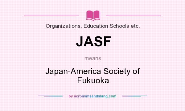 What does JASF mean? It stands for Japan-America Society of Fukuoka