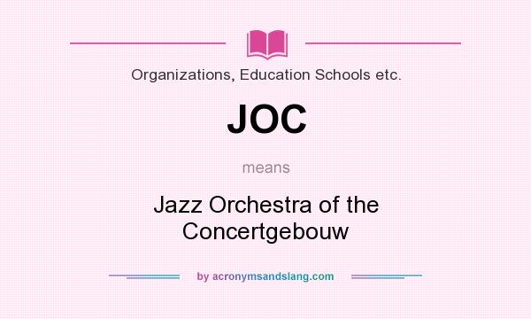 What does JOC mean? It stands for Jazz Orchestra of the Concertgebouw