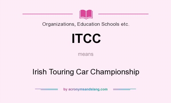 What does ITCC mean? It stands for Irish Touring Car Championship