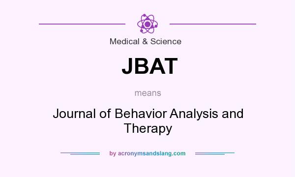 What does JBAT mean? It stands for Journal of Behavior Analysis and Therapy