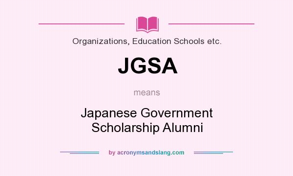 What does JGSA mean? It stands for Japanese Government Scholarship Alumni