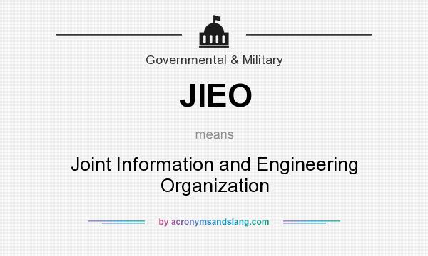 What does JIEO mean? It stands for Joint Information and Engineering Organization